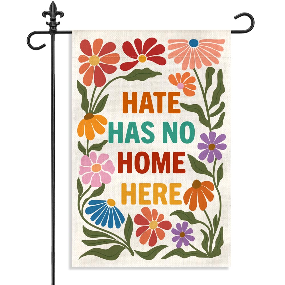 WHTYEFZ Hate Has No Home Here Garden Flag, 12 x 18 Inch Double Sided Protest Themed Decor Flag for Outdoor Garden Yard Front Porch, Social Justice Gifts for Equality Supporter, Diversity Welcome Sign